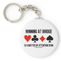 Winning At Bridge Is A Matter Of Attention Span Keychain