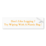 Wipe With Plastic ? Bumper Stickers