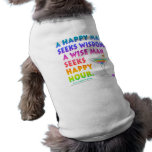 Wise Man Seeks Happy Hour Pet Clothing pet clothing
