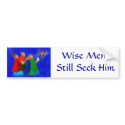Wise Men Still Seek Him bumper stickers