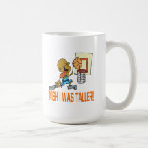 Wish I Was Taller Coffee Mug