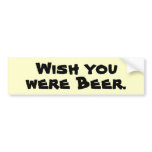 Wish you were Beer.