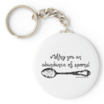 Wishing You an Abundance of Spoons Key Chains