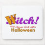 Witch Bitch Word Change Halloween Design Mousepad