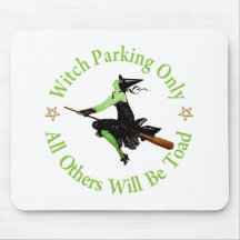 Witch Parking Only - All Others Will Be Toad! Mousepads