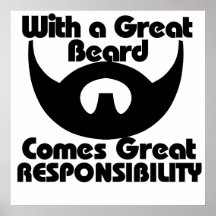 With a great beard comes great resposibility posters