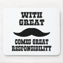 With Great Moustache Comes Great Responsibility Mousepad