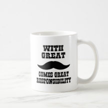 With Great Moustache Comes Great Responsibility Mugs