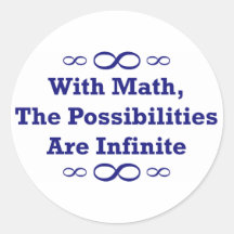 With Math, The Possibilities Are Infinite Round Sticker