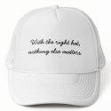 With the right hat, nothing else matters.