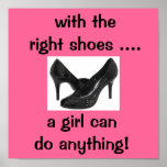 with the right shoes ... a girl can do anything posters