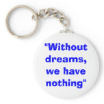 without dreams key chain keychains