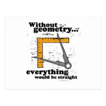 Without Geometry, everything would be straight Post Card