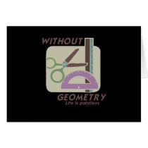 WITHOUT GEOMETRY LIFE IS POINTLESS T-shirt Greeting Cards