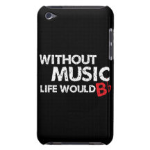 Without Music, Life would b flat! iPod Case-Mate Cases