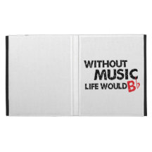 Without Music, Life Would B Flat iPad Cases
