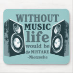 Without Music... Mouse Pad