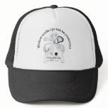 Without Words, Life has nos conscience Trucker Hats