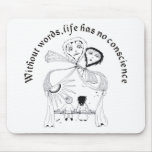 Without Words, Life has nos conscience Mousepad
