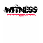 Witness...Def: "Willing to die for your faith" Shirts