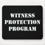 WITNESS PROTECTION PROGRAM MOUSEPAD