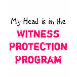 Witness Protection Program ~ Tshirt Humour Joke Fu