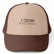 Witness to History: 1/20/09 Trucker Hat