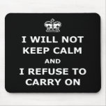 Witty keep calm and carry on mousemat