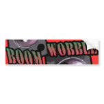 wobble and boom Dubstep bumper stickers