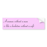 Woman without a man bumper stickers
