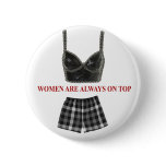 WOMEN ARE ALWAYS ON TOP buttons