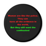 Women Are Like The Police Refrigerator Magnet