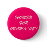 WOMEN FOR OBAMA "08"! PIN