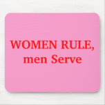 WOMEN RULE,men Serve mousepads