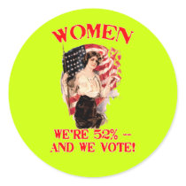 WOMEN - We're 52% and We Vote! Round Stickers