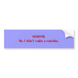 WOMYN.No I didn't make a mistake. bumper stickers