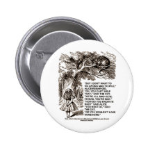 Wonderland Alice Go Among Mad People Quote Button