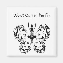 Won't Quit til I'm Fit, Fitness Butterfly Change Fridge Magnet