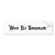 Wood Elf Barbarian Bumper Sticker