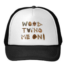 Wood Turns Me On Woodturning Tools and Projects Trucker Hats