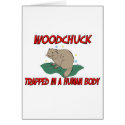 Woodchuck trapped in a human body cards