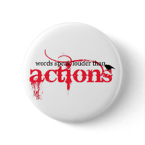 Words Speak Louder Than Actions Button