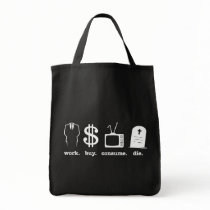 work buy consume die bags
