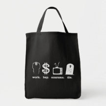 work buy consume die canvas bags
