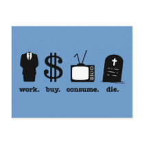 work buy consume die postcards