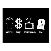 work buy consume die postcards