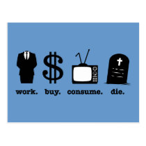 work buy consume die postcards