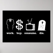 work buy consume die print