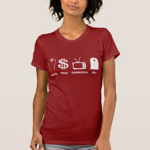 work buy consume die shirts
