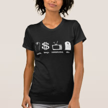 work buy consume die t shirt